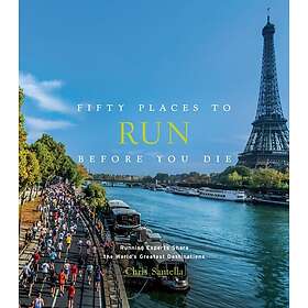 Chris Santella: Fifty Places to Run Before You Die