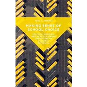 Joel A Windle: Making Sense of School Choice