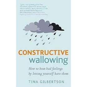 Tina Gilbertson: Constructive Wallowing