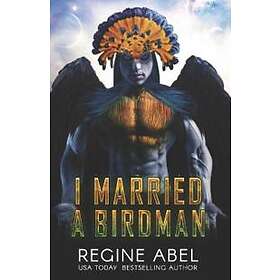 Regine Abel: I Married A Birdman