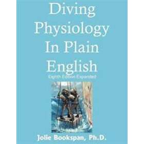 Jolie Bookspan: Diving Physiology In Plain English