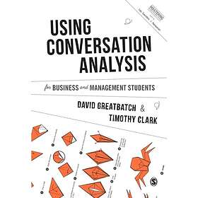 David Greatbatch: Using Conversation Analysis for Business and Management Studen