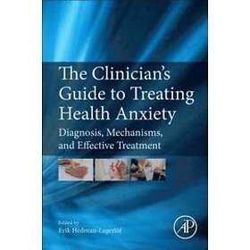Erik Hedman-Lagerlf: The Clinician's Guide to Treating Health Anxiety
