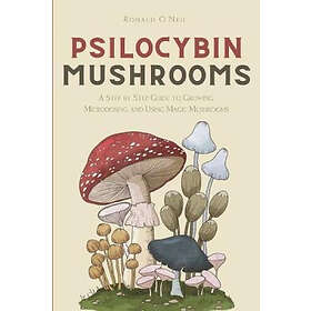 Ronald O'Neil: Psilocybin Mushrooms