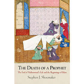 Stephen J Shoemaker: The Death of a Prophet