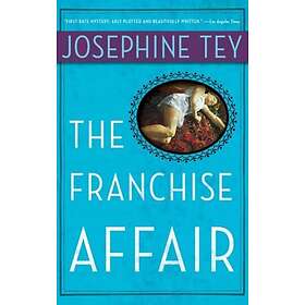 Josephine Tey: The Franchise Affair