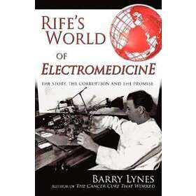 Barry Lynes: Rife's World of Electromedicine