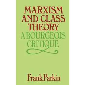 Frank Parkin: Marxism and Class Theory