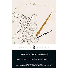 Ahmet Hamdi Tanpinar: Time Regulation Institute