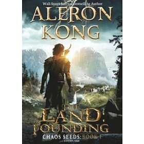 Aleron Kong: The Land: Founding: A LitRPG Saga