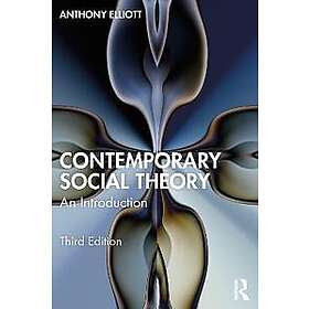 Anthony Elliott: Contemporary Social Theory