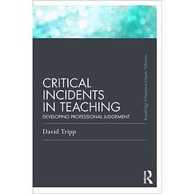 David Tripp: Critical Incidents in Teaching (Classic Edition)