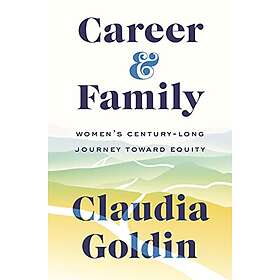 Claudia Goldin: Career and Family