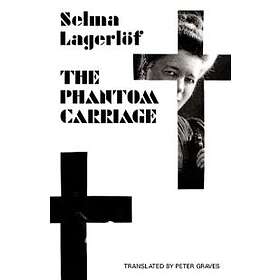 Selma Lagerloef: The Phantom Carriage