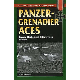 Franz Kurowski: Panzergrenadier Aces