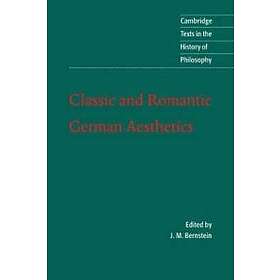 J M Bernstein: Classic and Romantic German Aesthetics