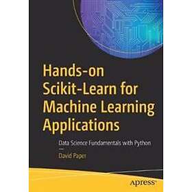 David Paper: Hands-on Scikit-Learn for Machine Learning Applications