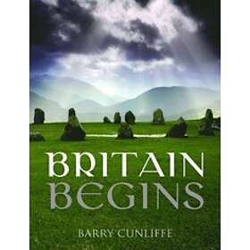 Barry Cunliffe: Britain Begins
