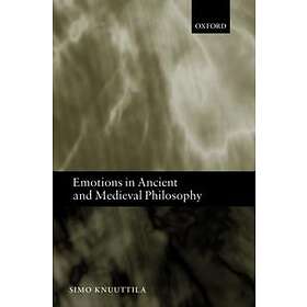 Simo Knuuttila: Emotions in Ancient and Medieval Philosophy