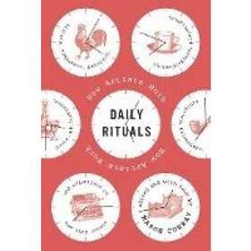 Mason Currey: Daily Rituals