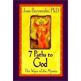 Joan Borysenko: 7 Paths to God: The Ways of the Mystic
