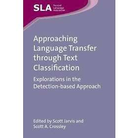 Scott Jarvis, Scott A Crossley: Approaching Language Transfer through Text Classification