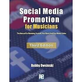Bobby Owsinski: Social Media Promotion For Musicians Third Edition