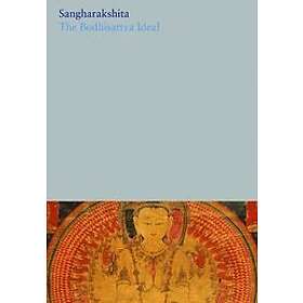 Sangharakshita: The Bodhisattva Ideal: 4
