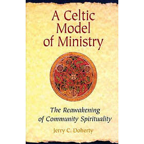 Jerry C Doherty: A Celtic Model of Ministry