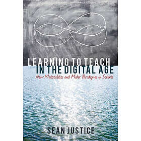Sean Justice: Learning to Teach in the Digital Age