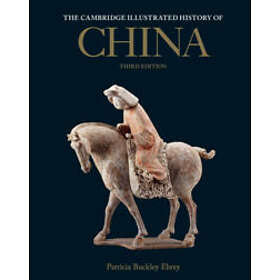Patricia Buckley Ebrey: The Cambridge Illustrated History of China