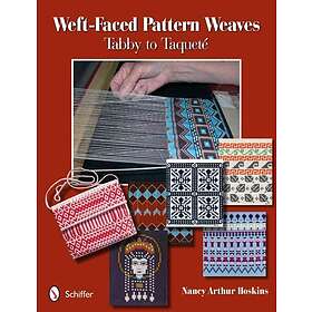 Nancy Arthur Hoskins: Weft-Faced Pattern Weaves: Tabby to Taquete
