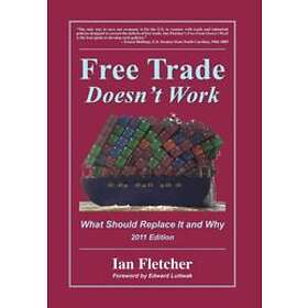 Ian Fletcher: Free Trade Doesn't Work