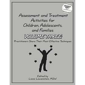 Liana Lowenstein: Assessment &; Treatment Activities for Children, Adolescents F