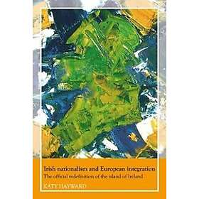 Katy Hayward: Irish Nationalism and European Integration