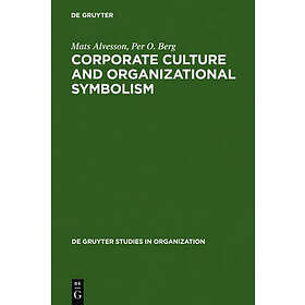 Mats Alvesson, Per O Berg: Corporate Culture and Organizational Symbolism