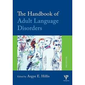 Argye E Hillis: The Handbook of Adult Language Disorders