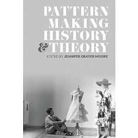 Dr Jennifer Grayer Moore: Patternmaking History and Theory