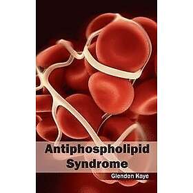 Glenden Kaye: Antiphospholipid Syndrome