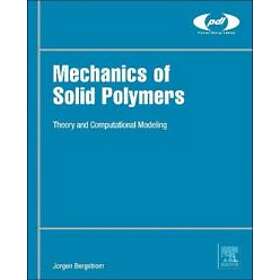Jorgen S Bergstrom: Mechanics of Solid Polymers