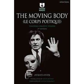 Jacques Lecoq: The Moving Body (Le Corps Poetique)
