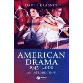 D Krasner: American Drama 1945-2000 An Introduction