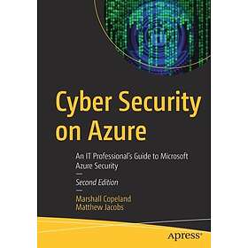 Marshall Copeland, Matthew Jacobs: Cyber Security on Azure