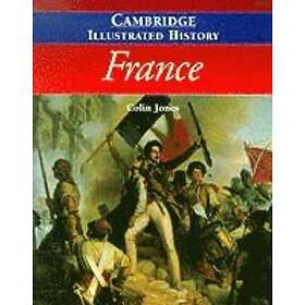 Colin Jones: The Cambridge Illustrated History of France