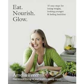 Amelia Freer: Eat. Nourish. Glow.