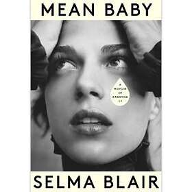 Selma Blair: Mean Baby