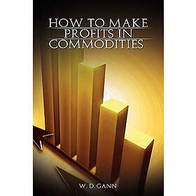 W D Gann: How to Make Profits In Commodities