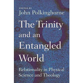 John Polkinghorne: Trinity and an Entangled World