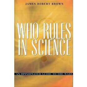 James Robert Brown: Who Rules in Science?