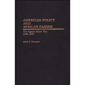 Joseph E Thompson: American Policy and African Famine